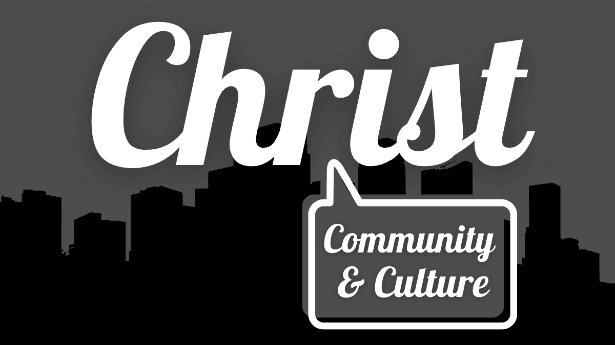 Christ, Community, Culture