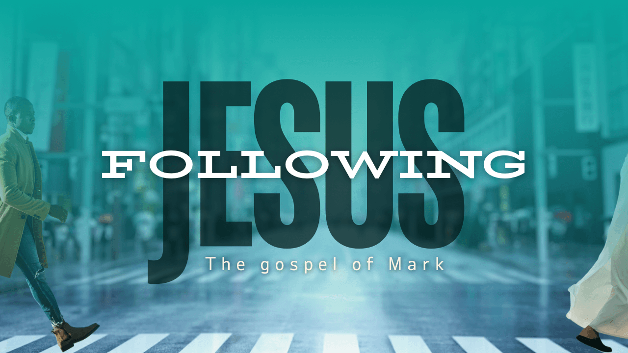 Following Jesus: The Gospel of Mark