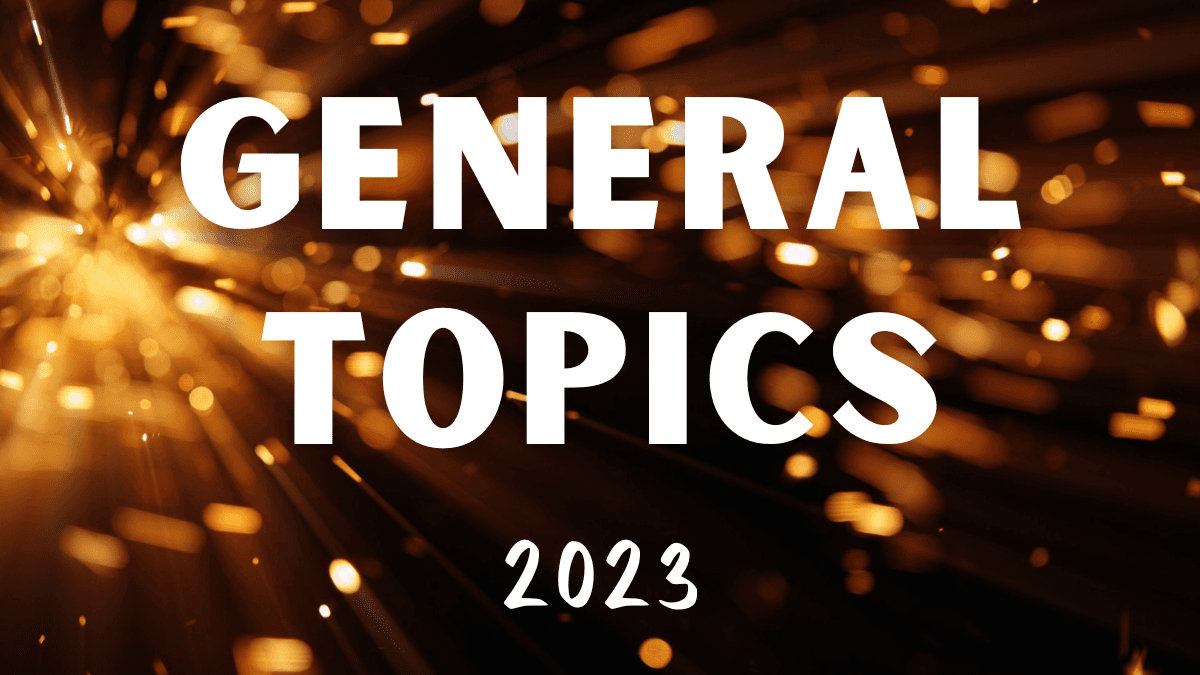 General Topics 2023