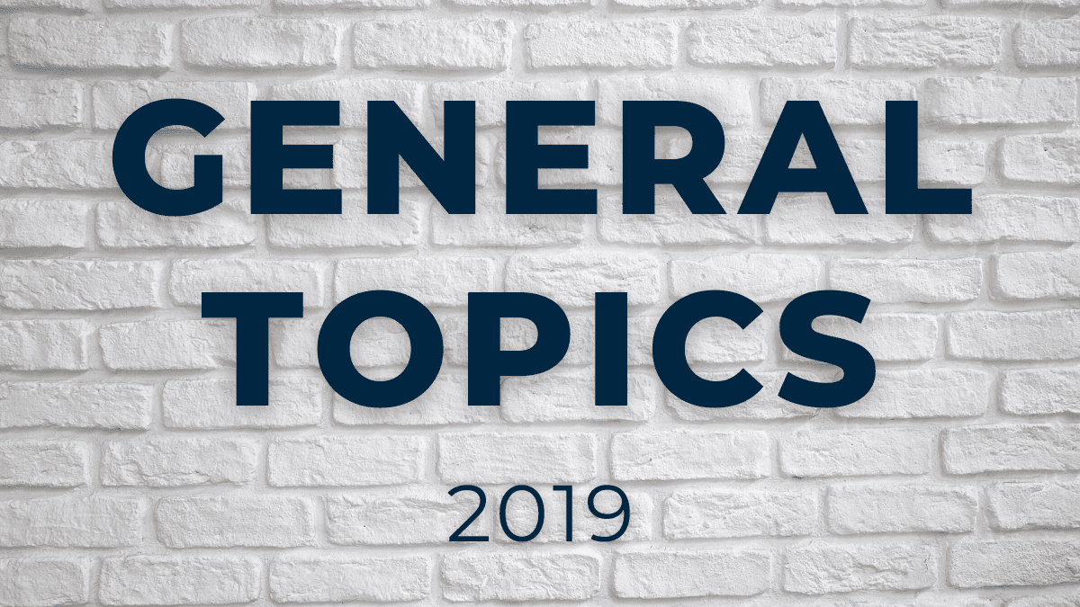 General Topics 2019